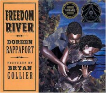 Freedom River - Doreen Rappaport, Bryan Collier