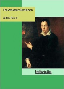 The Amateur Gentleman - Jeffery Farnol