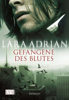 Gefangene des Blutes (German Edition) - Lara Adrian