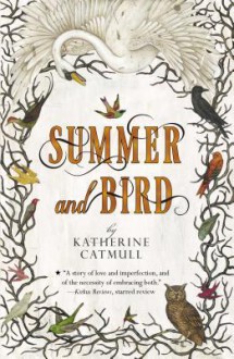 Summer and Bird - Katherine Catmull