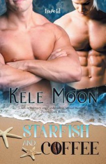 Starfish and Coffee - Kele Moon