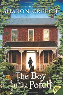 The Boy on the Porch - Sharon Creech