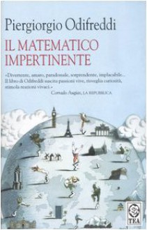 Il matematico impertinente - Piergiorgio Odifreddi