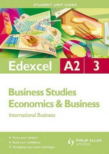 Edexcel A2 Business/Economics And Business: Unit 3: International Business - Brian Ellis