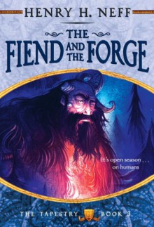 The Fiend and the Forge - Henry H. Neff