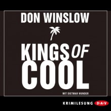 Kings of Cool - Don Winslow, Dietmar Wunder