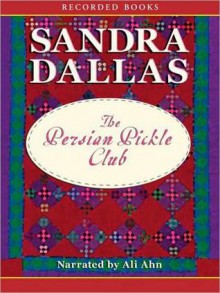 Persian Pickle Club (MP3 Book) - Sandra Dallas, Ali Ahn