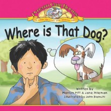 Where Is That Dog? (Potato Chip Books) - Marilyn Pitt, Jane Hileman, John Bianchi