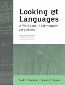 Looking at Languages: A Workbook in Elementary Linguistics - Paul R. Frommer, Edward Finegan