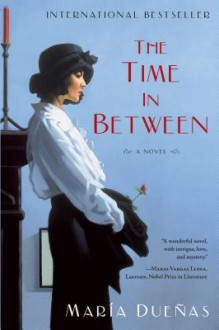 The Time in Between - María Dueñas