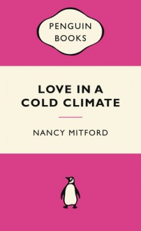 Love in a Cold Climate - Nancy Mitford