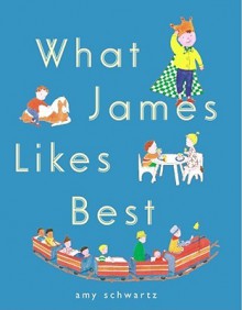 What James Likes Best - Amy Schwartz