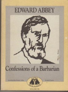 Confessions of a Barbarian - Edward Abbey