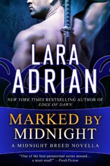 Marked by Midnight: A Midnight Breed Novella (Midnight Breed Vampire Romance) - Lara Adrian