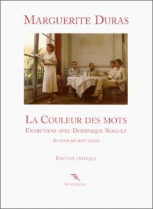 La Couleur des mots: Entretiens avec Dominique Noguez - Marguerite Duras, Dominique Noguez