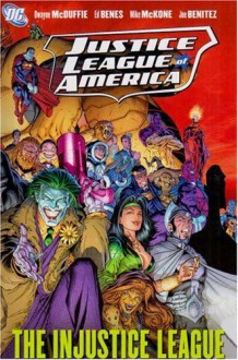 Justice League of America, Vol. 3: The Injustice League - Dwayne McDuffie, Ed Benes, Mike McKone, Joe Benitez