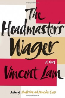 The Headmaster's Wager - Vincent Lam