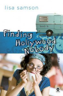 Finding Hollywood Nobody - Lisa Samson