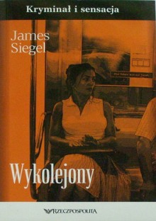 Wykolejony - James Siegel