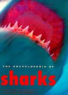 The Encyclopedia Of Sharks - Steve Parker, Jane Parker