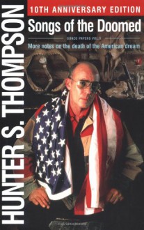 Songs of the Doomed : More Notes on the Death of the American Dream - Hunter S. Thompson