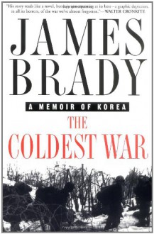 The Coldest War: A Memoir of Korea - James Brady