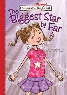 The Biggest Star by Far - Lisa Mullarkey, Phyllis Harris