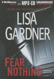 Fear Nothing: A Novel - Lisa Gardner, Kirsten Potter