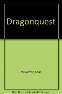 Dragonquest - Anne McCaffrey