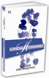 Lazos del destino - Linda Howard