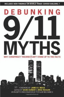 Debunking 9/11 myths - Popular Mechanics, David Dunbar, Brad Reagan, James B. Meigs