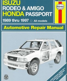 Isuzu Rodeo & Amigo, Honda Passport Automotive Repair Manual - Robert Maddox, John Harold Haynes