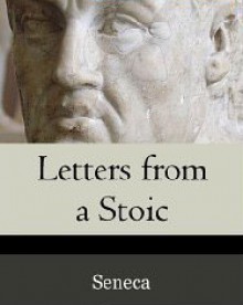 Letters from a Stoic - Seneca, Richard M. Gummere