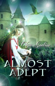 Almost Adept - Olga Godim