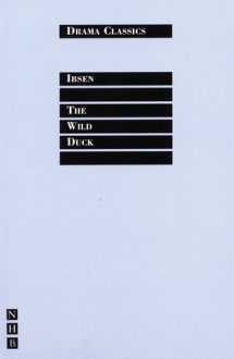 The Wild Duck - Henrik Ibsen, Stephen Mulrine