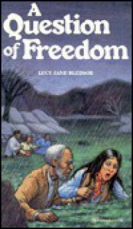 A Question Of Freedom - Lucy Jane Bledsoe