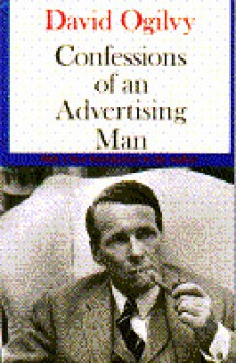 Confessions of an Advertising Man - David Ogilvy