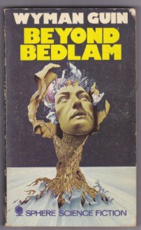 Beyond Bedlam - Wyman Guin