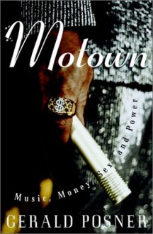 Motown: Money, Power, Sex, and Music (Music of the Great Lakes) - Gerald Posner