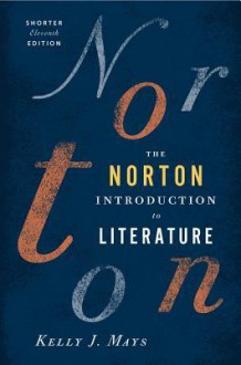 The Norton Introduction to Literature - Kelly J. Mays