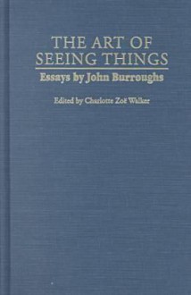 The Art of Seeing Things - John Burroughs