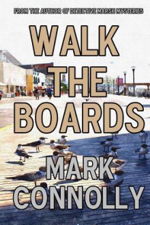 Walk the Boards - Mark Connolly