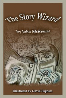 The Story Wizard - John McKenna, David Higham