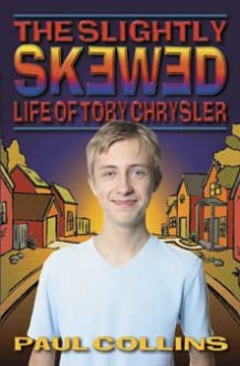 The Slightly Skewed Life of Toby Chrysler - Paul Collins