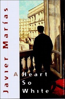 A Heart So White - Javier Marías