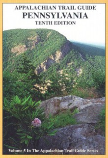 Appalachian Trail Guide to Pennsylvania - Appalachian Trail Conference, Wayne E. Gross, Wayne Gross