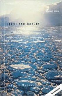 Spirit and Beauty: An Introduction to Theological Aesthetics - Patrick Sherry