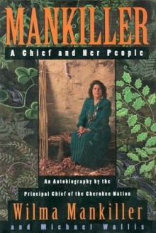 Mankiller: A Chief and Her People - Wilma Mankiller, Michael Wallis