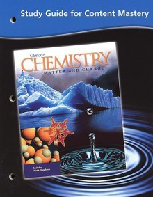 Chemistry: Matter and Change; Study Guide for Content Mastery - Glencoe