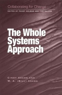 Collaborating for Change: The Whole Systems Approach - Cindy Adams